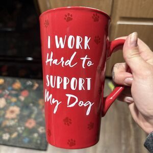 “I Work Hard To Support My Dog” Coffee Mug